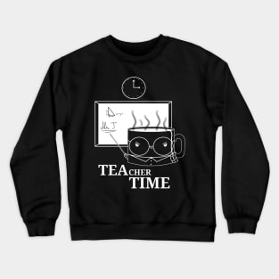 Tea Time Teacher Crewneck Sweatshirt